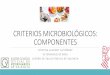 CRITERIOS MICROBIOLÓGICOS: COMPONENTES