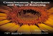 Consciousness, Experience and Ways of Knowing