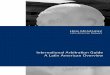 International Arbitration Guide A Latin American Overview