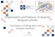 Organization and features of Spanish bilingual schools