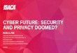 CYBER FUTURE: SECURITY AND PRIVACY DOOMED?