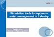 Simulation tools for optimum water management in industry