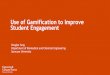 Use of Gamification to Improve Student Engagement