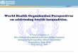 World Health Organization Perspectives on addressing 
