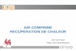 ECONOMIES D’ENERGIE: AIR COMPRIME RECUPERATION DE CHALEUR