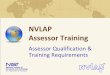 Assessor Qualifications and Training Requirements