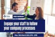 Engage your staff to follow your company processes