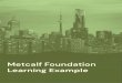 Metcalf Foundation Learning Example - Taylor Newberry