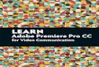 Learn Adobe Premiere Pro CC for Video Communication: Adobe 