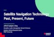 Satellite Navigation Technology Past, Present, Future