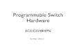 Programmable Switch Hardware
