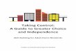 Taking Control: A Guide to Greater Choice and Independence