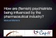 How are (ﬂemish) psychiatrists being inﬂuenced by the 