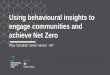 Using behavioural insights to engage communities and 