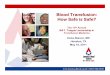 Bl d T f i Blood Transfusion: How Safe is Safe?