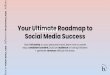 Your Ultimate Roadmap to Social Media Success