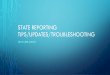 STATE REPORTING TIPS/UPDATES/TROUBLESHOOTING