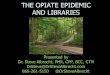 THE OPIATE EPIDEMIC AND LIBRARIES - Florida Library Webinars