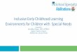 Inclusive Early Childhood Learning Environments for 