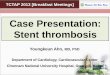 Case Presentation: Stent thrombosis