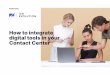 How to integrate digital tools in your Contact Center
