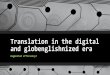 Translation in the digital and globenglishnized era