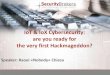 IoT & IoX Cybersecurity: are you ready for the very first 