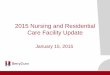 2015 Nursing and Residential Care Facility Update