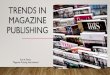 TRENDS IN MAGAZINE PUBLISHING