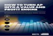 HOW TO TURN AP INTO A VALUE AND PROFIT ENGINE