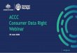 ACCC Consumer Data Right Webinar