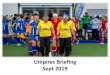 Umpires Briefing Sept 2019