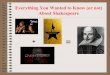 Everything You Wanted to Know (or not) About Shakespeare
