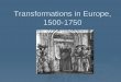 Transformations in Europe, 1500-1750 Chapter 16