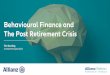 Behavioural Finance and The Post Retirement Crisis