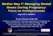 Mother May I? Managing Mental Illness During Pregnancy
