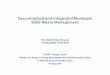 Decentralized and Integrated Municipal Solid Waste Management