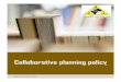 Collaborative planning policy