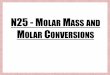 N25 - MOLAR MASS AND MOLAR CONVERSIONS