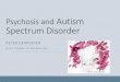 Psychosis and Autism Spectrum Disorder