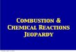 Combustion & Chemical Reactions Jeopardy