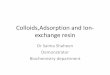 Colloids,adsorption and ion exchange resin
