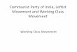 Communist Party of India, Leftist Movement and Working 
