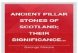 Ancient Pillar Stones of Scotland: Their Significance and 