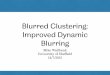Blurred Clustering: Improved Dynamic Blurring