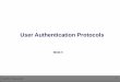 User Authentication Protocols