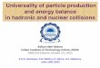Universality of particle production and energy balance in 