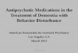 Antipsychotic Medications in the Treatment of Dementia 