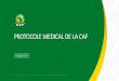 PROTOCOLE MEDICAL DE LA CAF