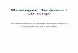 Montages, Toujours ! CD script